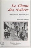 Bernard-Henri Serieys et Jean Delmas - Le chant des rivières - Souvenirs d'un Entraygol.