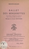  Montenailles et Claude Montorge - Ballet des bergerettes - Avec chants, évolutions et danses pour 8 jeunes filles ou fillettes.