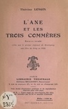 Thérèse Longin - L'âne et les trois commères - Farce en un acte.