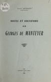 Louis Arthaud et G. Ribaud - Notes et souvenirs sur Georges de Manteyer.