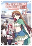 Shin Araki et Koara Kishida - Classroom for Heroes - The Return of the Former Brave Tome 16 : .