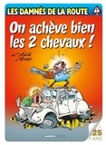  Achdé et  Rudy - Les damnés de la route Tome 1 : On achève bien les 2 chevaux ! - Spécial 25 ans Bamboo.