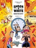  Yann et Franck Isard - Spoon and White 7 : Spoon and White - tome 07 - Manhattan Kaputt.