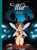 Christophe Cazenove et  William - Wat Tome 1 : La fée qui avait perdu ses ailes.