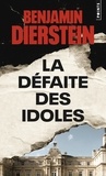 Benjamin Dierstein - La défaite des idoles.