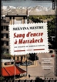 Melvina Mestre - Sang d'encre à Marrakech - Une enquête de Gabrielle Kaplan.