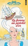 Frédéric Lenormand - Au service secret de Marie-Antoinette Tome 4 : La Femme au pistolet d'or.