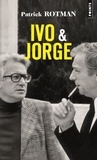 Patrick Rotman - Ivo et Jorge.