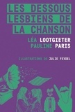 Léa Lootgieter et Pauline Paris - Les Dessous Lesbiens de la chanson.