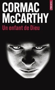 Cormac McCarthy - Un enfant de Dieu.
