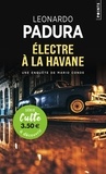 Leonardo Padura - Les quatre saisons Tome 3 : Electre à La Havane.