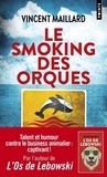 Vincent Maillard - Le Smoking des orques.
