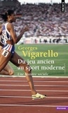 Georges Vigarello - Du jeu ancien au sport moderne - Une histoire sociale.