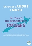 Christophe André et  Muzo - Je résiste aux personnalités toxiques - (Et autres casse-pieds).