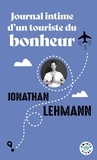 Jonathan Lehmann - Journal intime d'un touriste du bonheur.