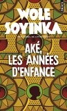 Wole Soyinka - Aké, les années d'enfance.