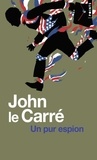 Carre john Le - Un pur espion.