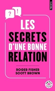 Scott Brown et Roger Fisher - Les secrets d'une bonne relation.