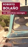 Roberto Bolaño - Les détectives sauvages.