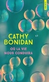 Cathy Bonidan - Où la vie nous conduira.