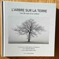 À la guillaume alain Benoit et Mariette Mercier - L'arbre sur la terre - Les 36 vues d'un chêne.