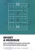 Marc Deleplace et Daniel Bouthier - Sport & musique - Des apprentissages moteurs en situations spécifiques.