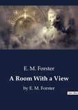E. M. Forster - A Room With a View - by E. M. Forster.