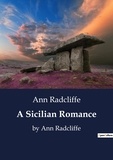 Ann Radcliffe - A Sicilian Romance - by Ann Radcliffe.