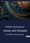 William Shakespeare - Antony and Cleopatra - by William Shakespeare.