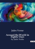 Jules Verne - Around the World in Eighty Days - by Jules Verne.
