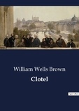William Wells Brown - Clotel.