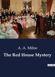 A. A. Milne - The Red House Mystery.