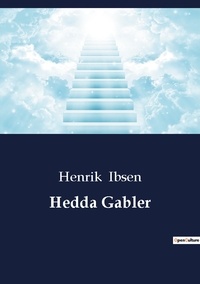 Henrik Ibsen - Hedda Gabler.