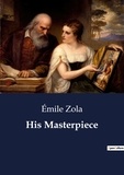 Emile Zola - His Masterpiece.