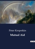 Peter Kropotkin - Mutual Aid.