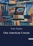 Tom Taylor - Our American Cousin.