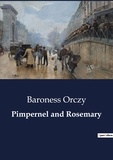 Baroness Orczy - Pimpernel and Rosemary.