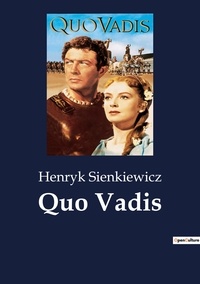 Henryk Sienkiewicz - Quo Vadis.