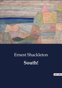 Ernest Shackleton - South!.