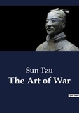 Sun Tzu - The Art of War - Unabridged edition translated from the ancient Chinese with Introduction and Critical Notes (annotated).