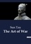 Sun Tzu - The Art of War - Unabridged edition translated from the ancient Chinese with Introduction and Critical Notes (annotated).