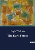 Hugh Walpole - The Dark Forest.