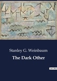 Stanley G. Weinbaum - The Dark Other.
