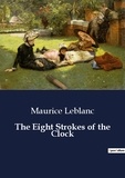 Maurice Leblanc - The Eight Strokes of the Clock.