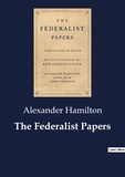 Alexander Hamilton - The Federalist Papers.