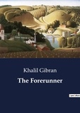 Khalil Gibran - The Forerunner.