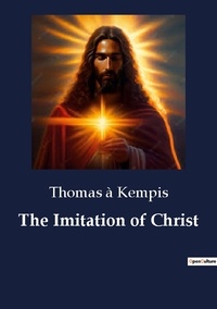 Thomas a Kempis - The Imitation of Christ.