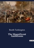 Booth Tarkington - The Magnificent Ambersons.