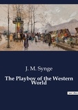 J. M. Synge - The Playboy of the Western World.