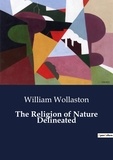 William Wollaston - The Religion of Nature Delineated.